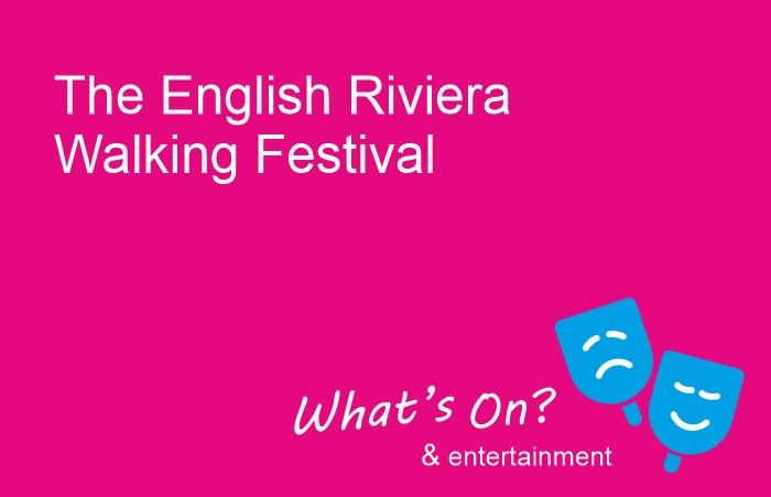 The English Riviera Walking Festival. Fifty walking events over the 2 weeks, including ghosts, music, literature, steam trains, yoga, birds, wildlife and war stories are available.