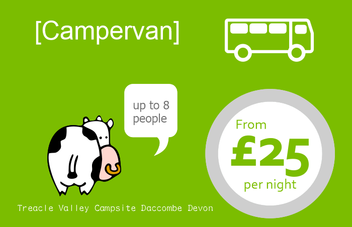 Hi, welcome to our Treacle Valley campsites on-line booking page. Here you can choose to camp with us with your up to 8 man campervan.